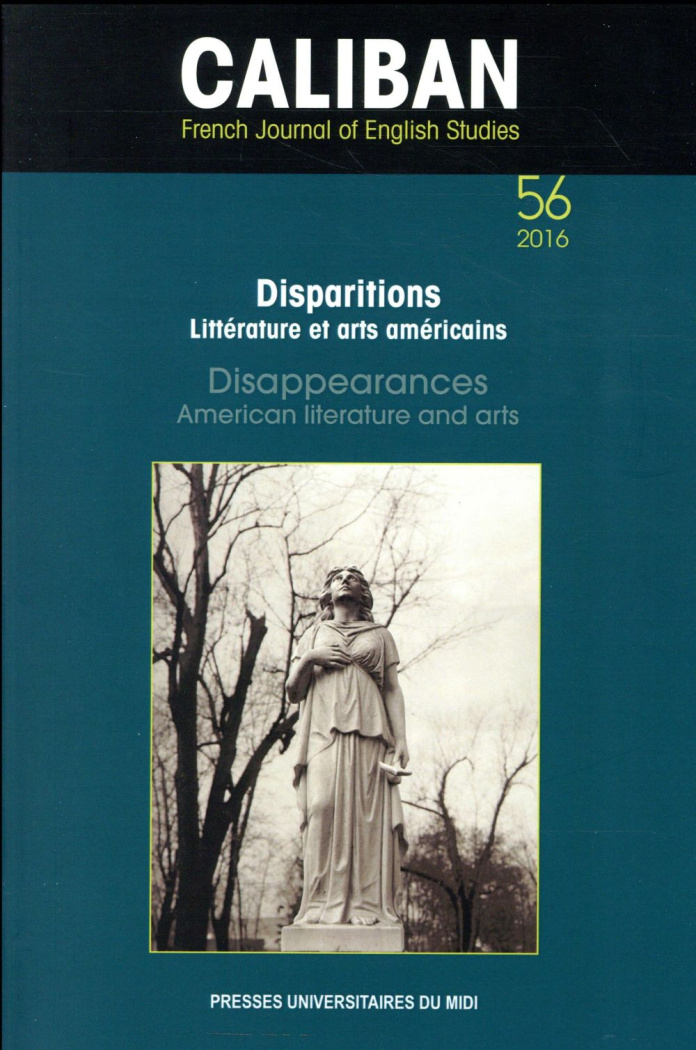 Caliban N° 56/2016 : Disparitions. Littérature et arts américains, Textes en français et anglais