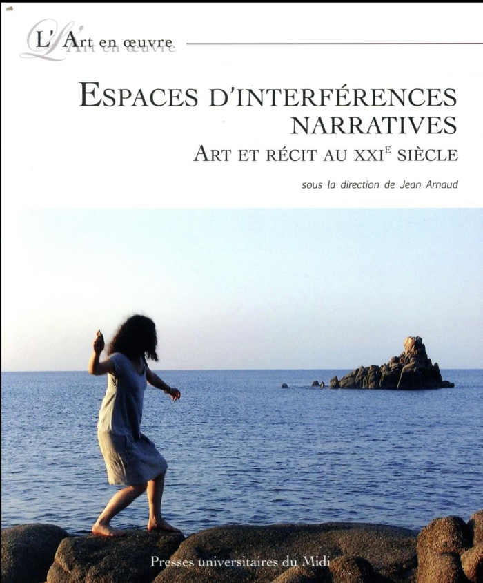 Espaces d'interférences narratives. Art et récit au XXIe siècle