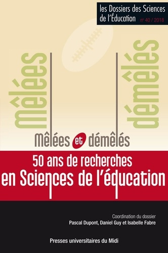 Les dossiers des Sciences de l'Education N° 40/2018 : Mêlées et démêlés, 50 ans de recherches en sci