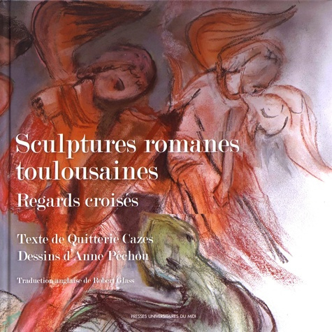 Sculptures romanes toulousaines. Regards croisés, Edition bilingue français-anglais
