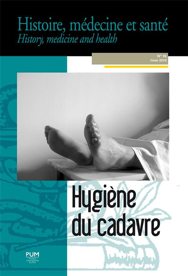 Histoire, médecine et santé N° 16, hiver 2019 : Hygiène du cadavre. Textes en français et anglais