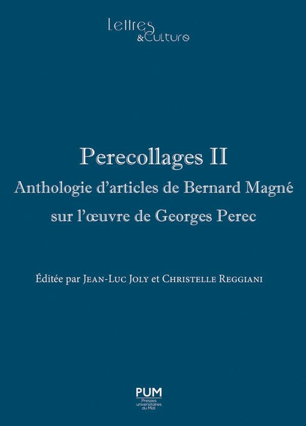 Perecollages II. Anthologie d'articles de Bernard Magné sur l'oeuvre de Georges Perec