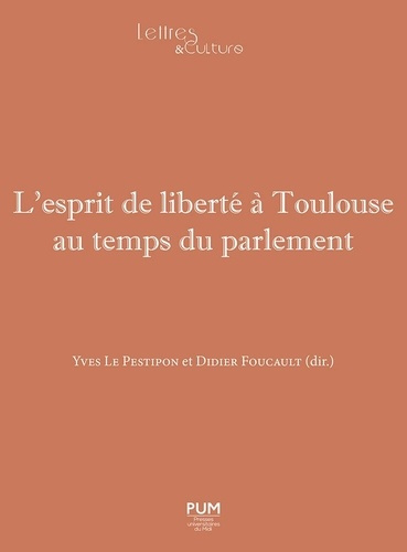 L'Esprit de liberté à Toulouse au temps du parlement