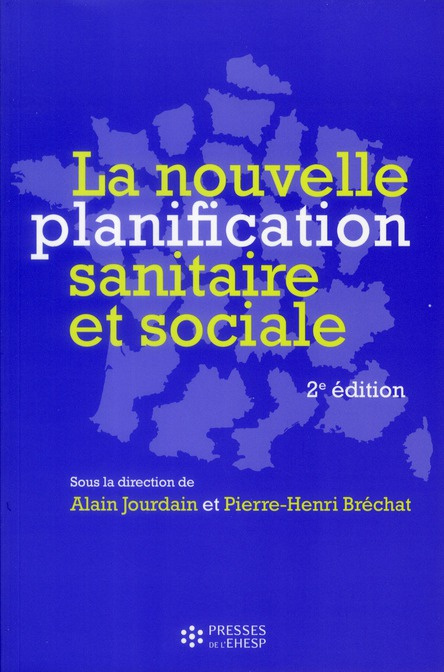La nouvelle planification sanitaire et sociale. 2e édition