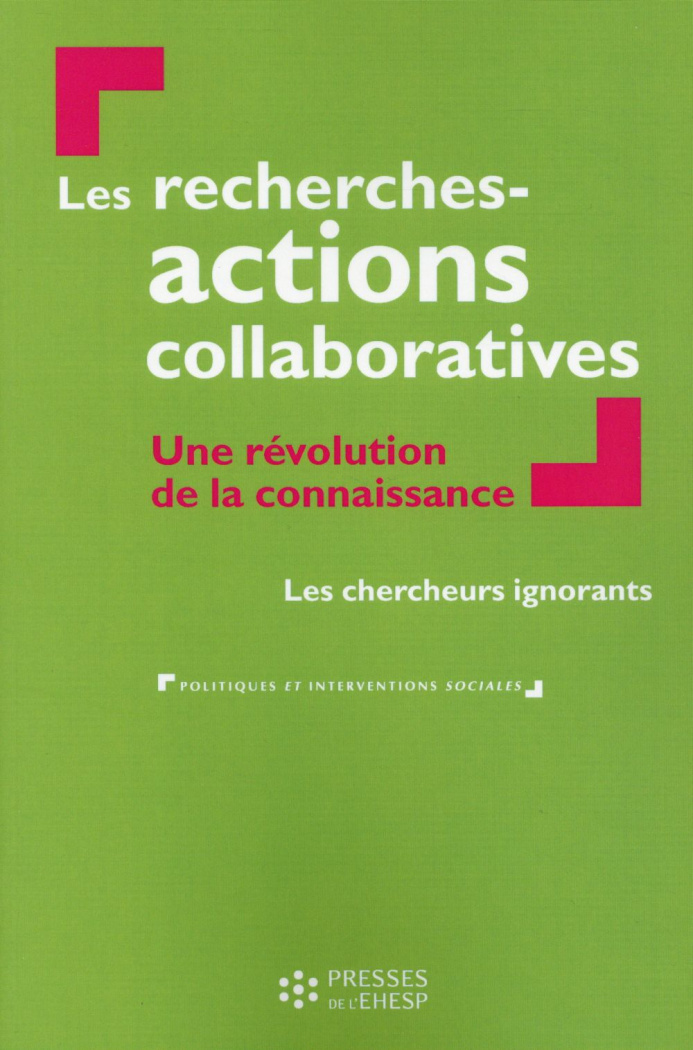 Les recherches-actions collaboratives. Une révolution de la connaissance