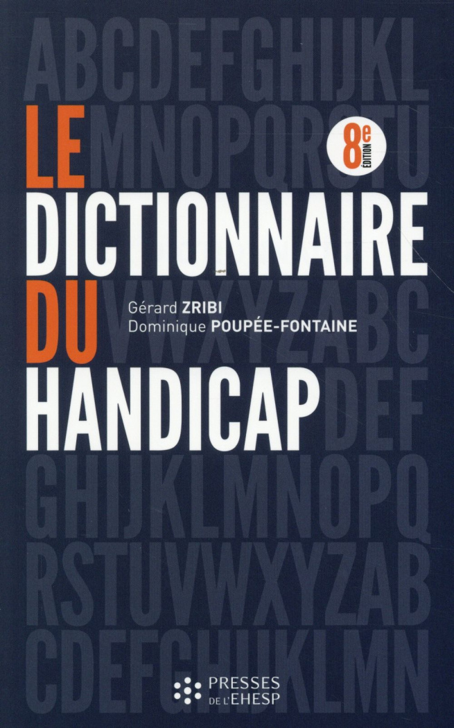 Le dictionnaire du handicap. 8e édition