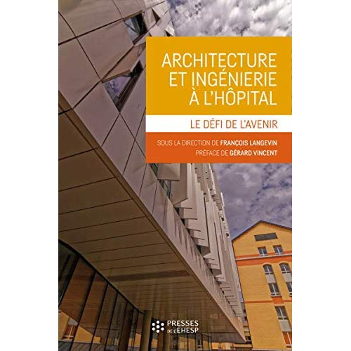 Architecture et ingénierie à l'hôpital. Le défi de l'avenir