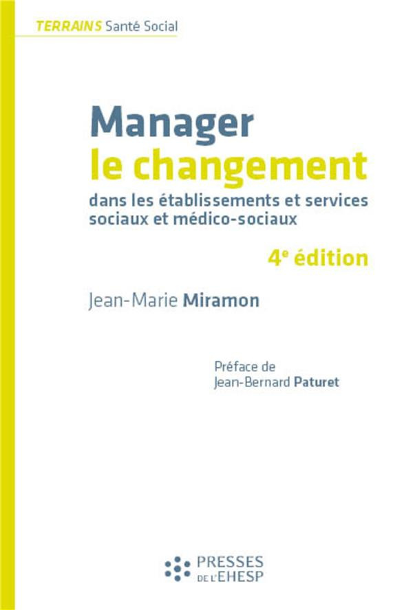 Manager le changement dans les établissements et services sociaux et médico-sociaux. 4e édition
