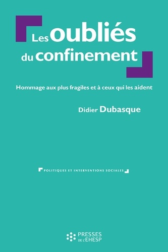 Les oubliés du confinement. Hommage aux plus fragiles et à ceux qui les aident