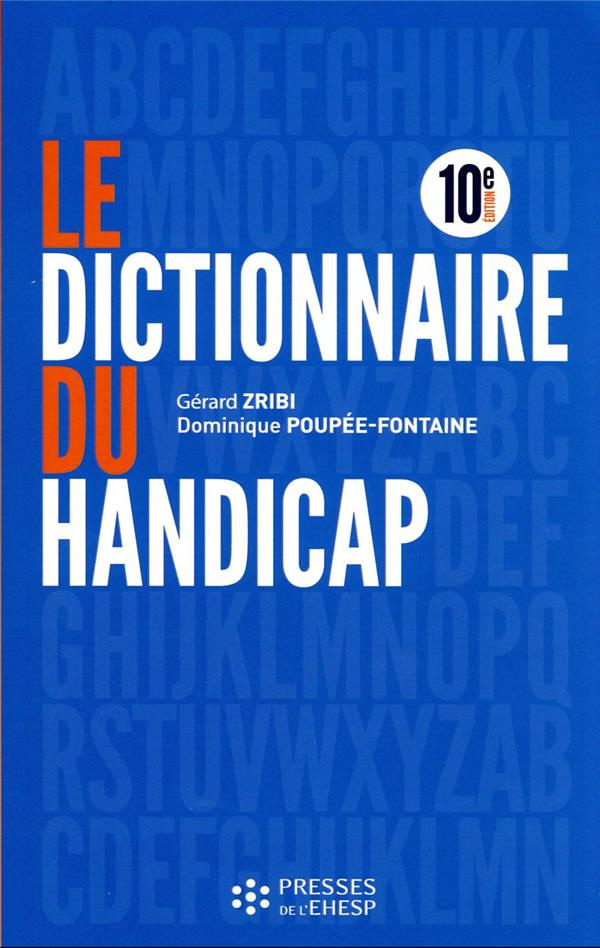 Le dictionnaire du handicap. 10e édition