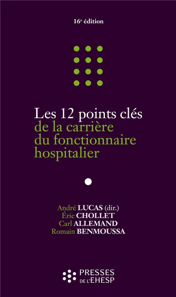 Les 12 points clés de la carrière des agents de la fonction publique hospitalière. 16e édition