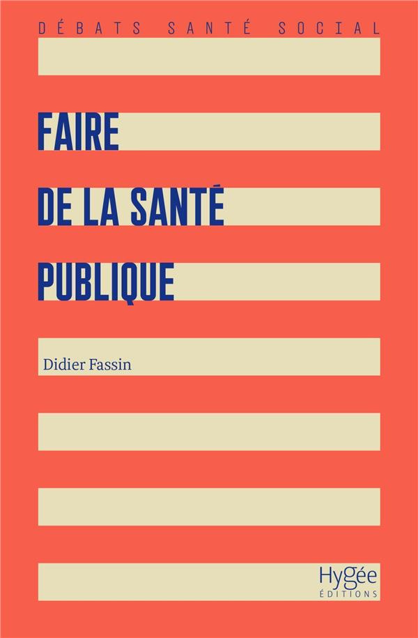 Faire de la santé publique. 3e édition