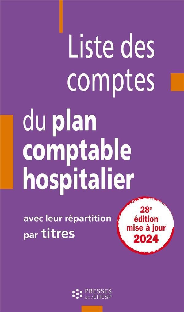 Liste des comptes du plan comptable hospitalier avec leur répartition par titres. Edition 2024
