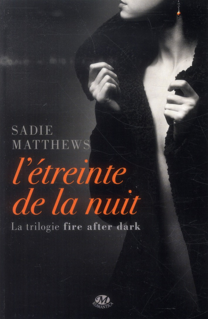 Fire after dark Tome 1 : L'étreinte de la nuit