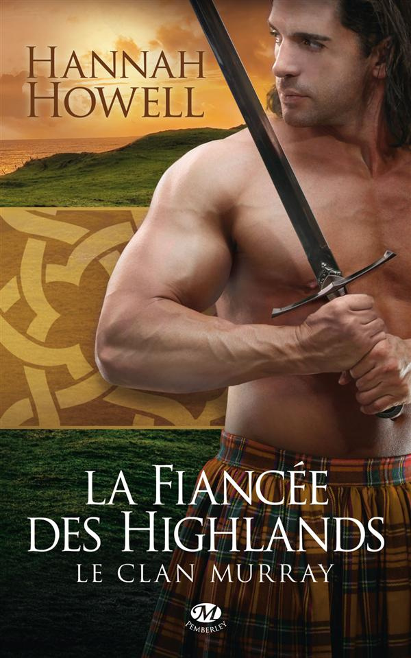 Le Clan Murray Tome 3 : La fiancée des Highlands