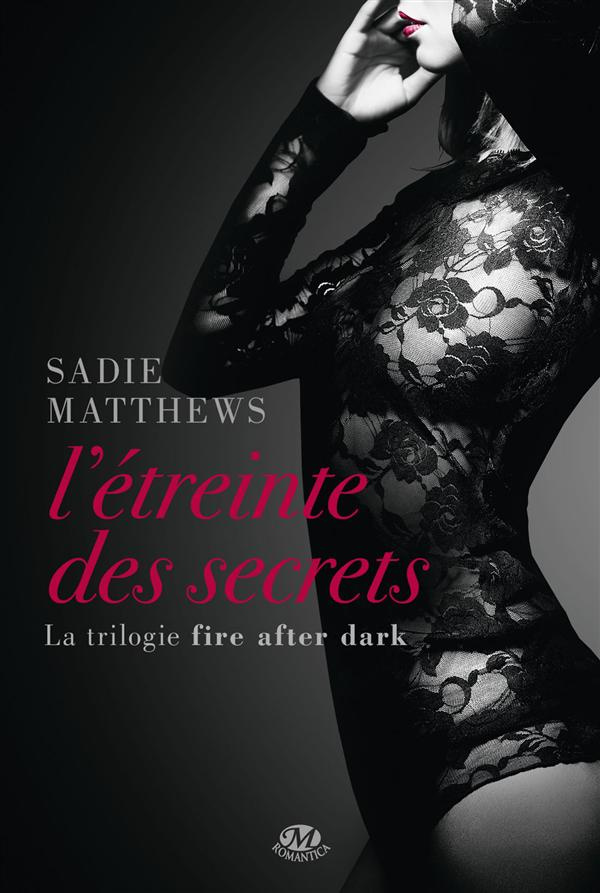 Fire after dark Tome 2 : L'étreinte des secrets