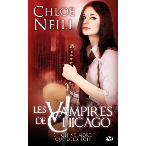 Les vampires de Chicago Tome 8 : On ne mord que deux fois