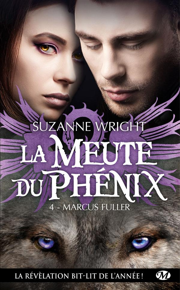 La Meute du Phénix Tome 4 : Marcus Fuller