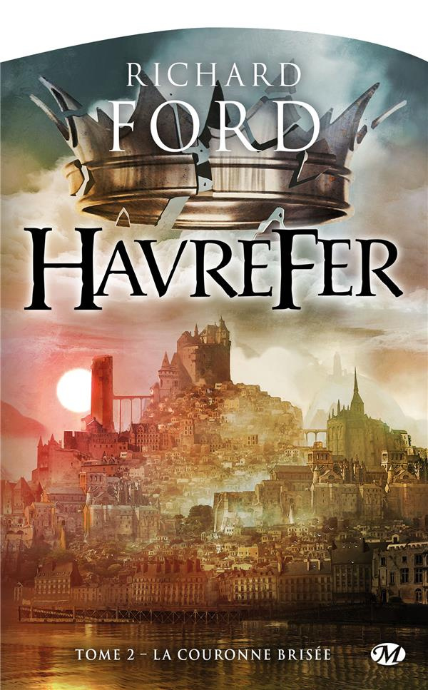 Havrefer Tome 2 : La couronne brisée