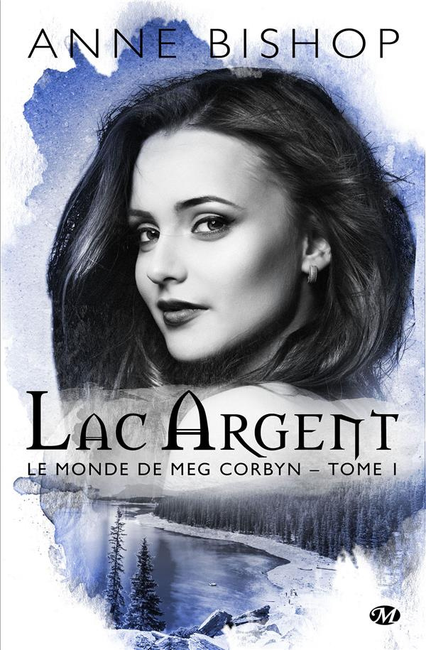 Le monde de Meg Corbyn Tome 1 : Lac Argent