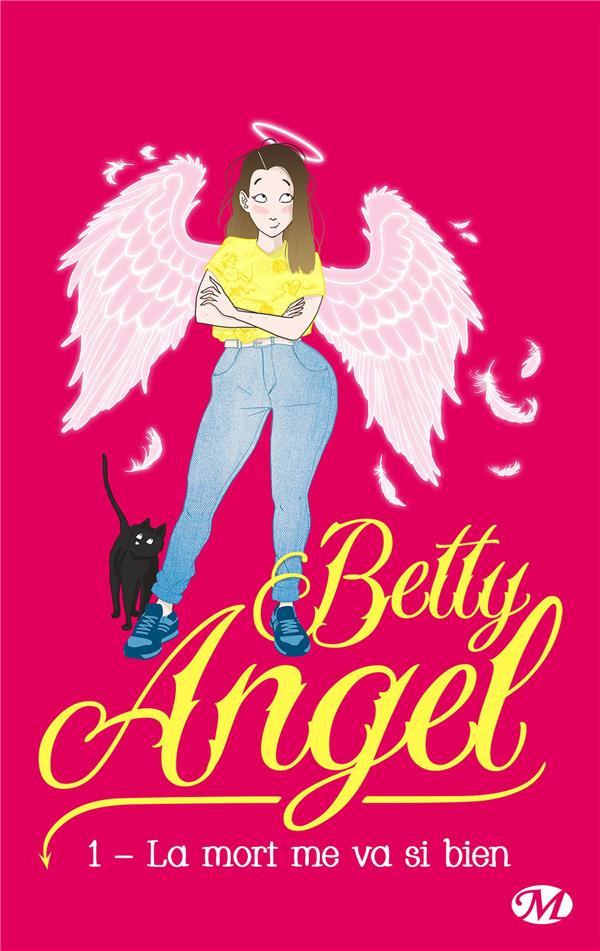 Betty Angel Tome 1 : La mort me va si bien
