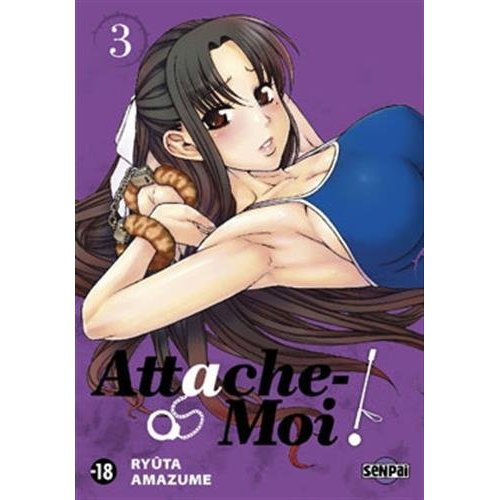 Attache-moi ! Tome 3