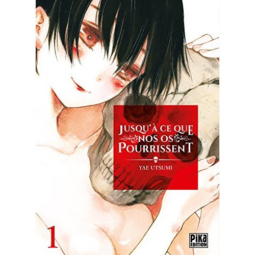 Jusqu'à ce que nos os pourrissent Tome 1