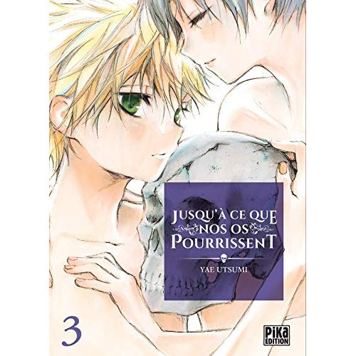 Jusqu'à ce que nos os pourrissent Tome 3