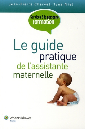 LE GUIDE PRATIQUE DE L ASSISTANTE MATERNELLE