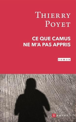 Ce que Camus ne m'a pas appris