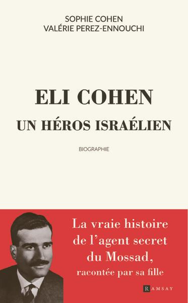 Elie Cohen, le héros du Mossad