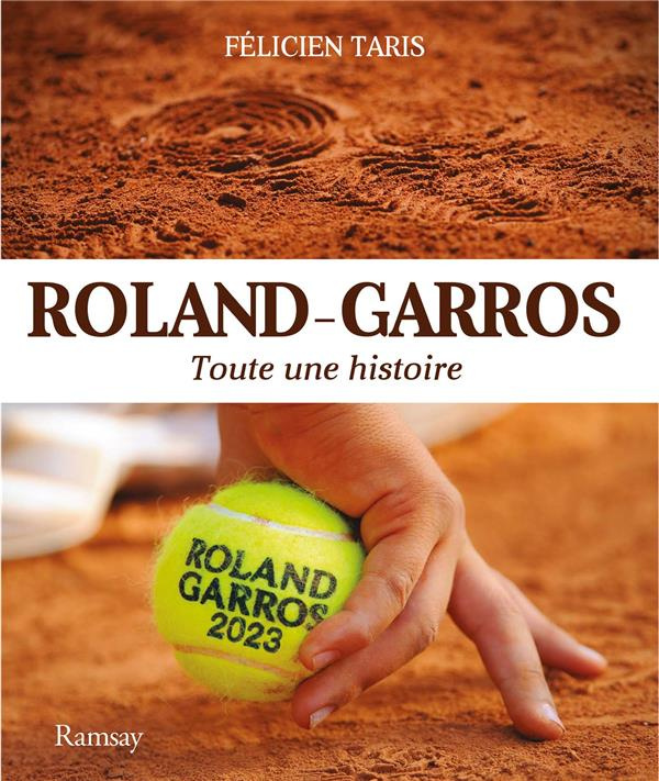 Roland Garros. Toute une histoire