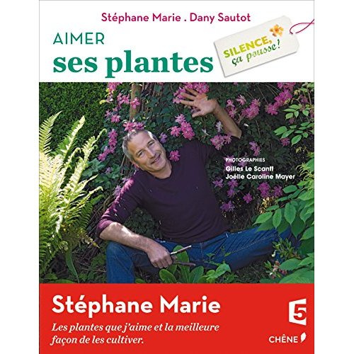 Aimer ses plantes. Silence, ça pousse !