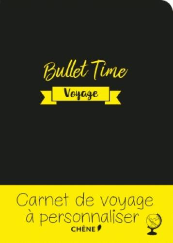 Bullet Time voyage. Carnet de voyage à personnaliser