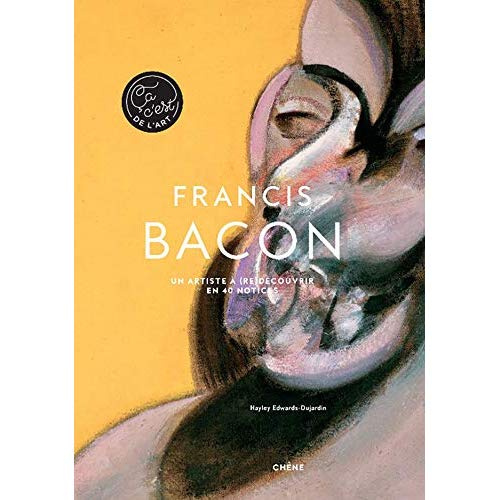 Francis Bacon. Un artiste à (Re)découvrir