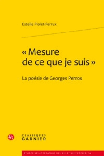 MESURE DE CE QUE JE SUIS LA POESIE DE GEORGES PERROS