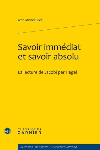 SAVOIR IMMEDIAT ET SAVOIR ABSOLU LA LECTURE DE JACOBI PAR HEGEL