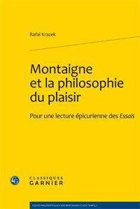 MONTAIGNE ET LA PHILOSOPHIE DU PLAISIR POUR UNE LECTURE EPICURIENNE DES ESSAIS