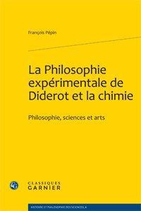 LA PHILOSOPHIE EXPERIMENTALE DE DIDEROT ET LA CHIMIE PHILOSOPHIE SCIENCES ET ARTS
