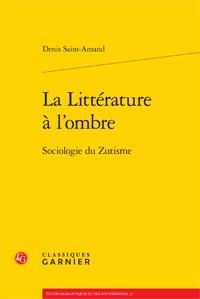 LA LITTERATURE A L OMBRE SOCIOLOGIE DU ZUTISME