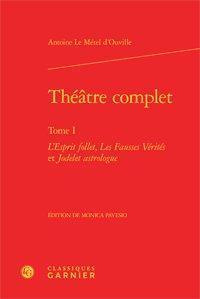 THEATRE COMPLET TOME I L ESPRIT FOLLET LES FAUSSES VERITES ET JODELET ASTROLOGUE RELIE