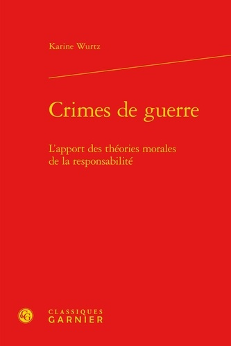 CRIMES GUERRE - L APPORT THEORIES MORALES RESPONSABILITE