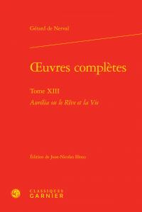 OEUVRES COMPLETES TOME XIII - AURELIA OU REVEVIE
