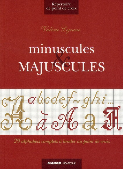 Minuscules et majuscules. 29 alphabets complets à broder au point de croix