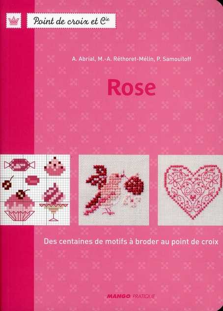 Rose. Des centaines de motifs à broder au point de croix