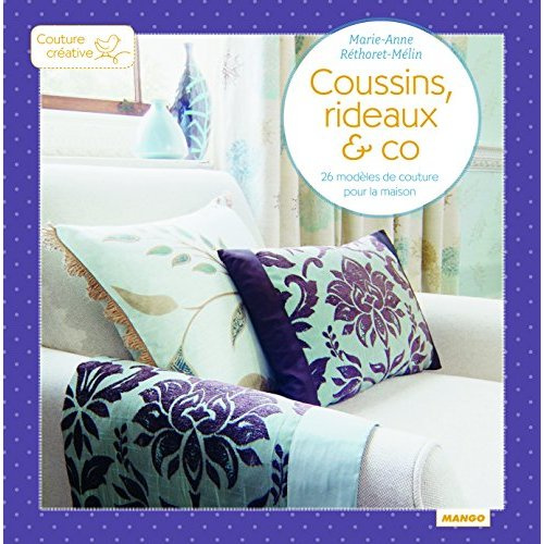 Coussins, rideaux & co. 06 modèles de couture pour la maison