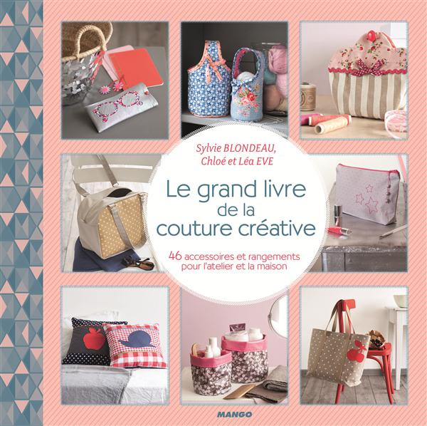 Le grand livre de la couture créative. 46 accessoires et rangements pour l'atelier et la maison