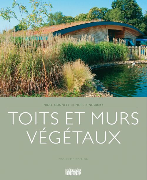 Toits et murs végétaux. 3e édition