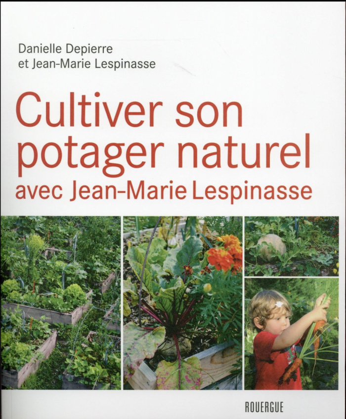 Cultiver son potager naturel avec Jean-Marie Lespinasse