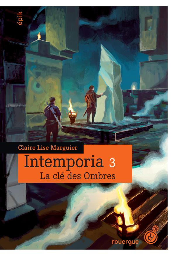 Intemporia Tome 3 : La clé des ombres